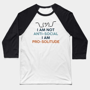 I'm not anti-social I'm pro solitude. Introvert Solitary Baseball T-Shirt